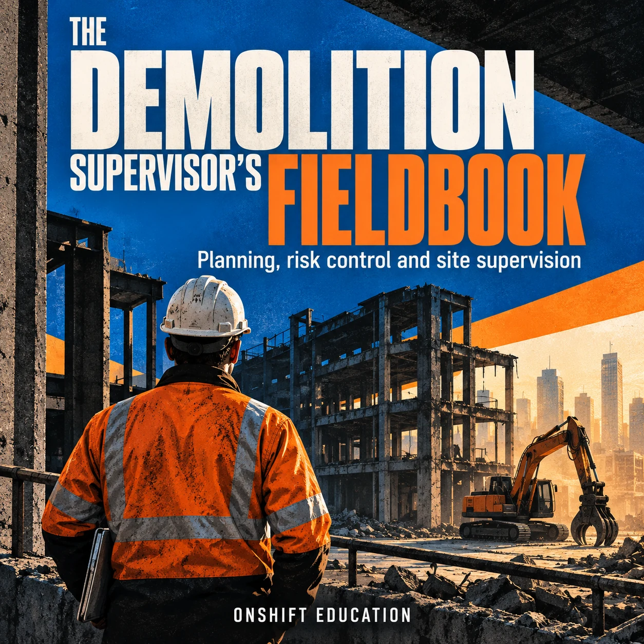 Illustrated cover of The Demolition Supervisor’s Fieldbook, showing a supervisor overlooking an industrial site.