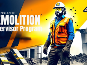 QUEEENSLAND'S DEMOLITION Supervisor Program